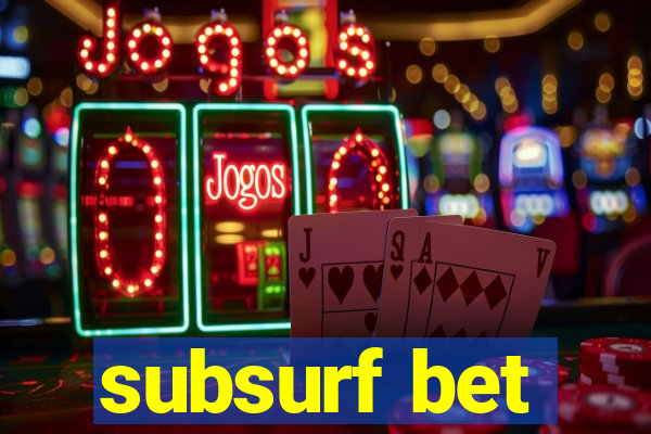 subsurf bet